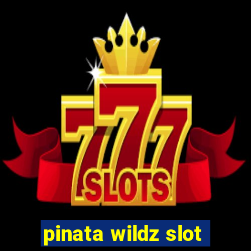 pinata wildz slot