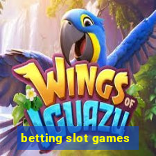 betting slot games