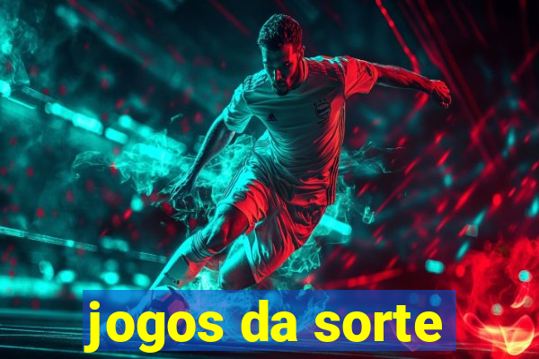 jogos da sorte