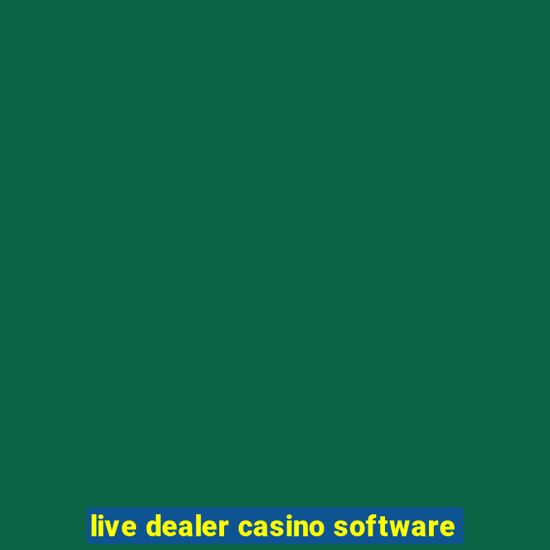 live dealer casino software