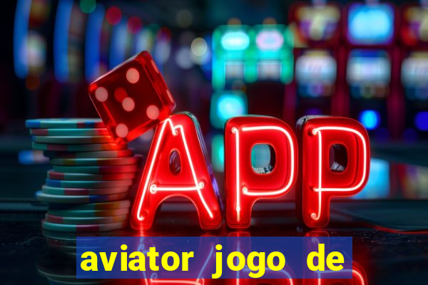 aviator jogo de aposta online