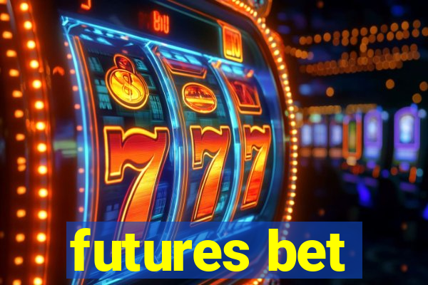 futures bet