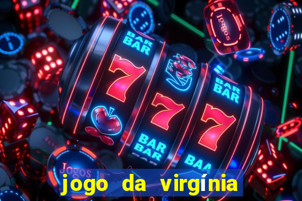 jogo da virgínia esporte da sorte