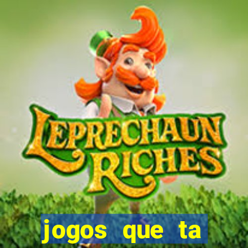 jogos que ta pagando agora