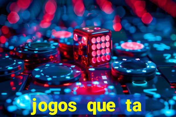 jogos que ta pagando agora