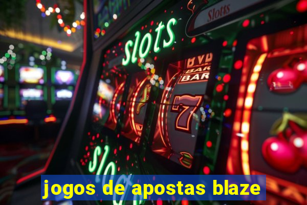 jogos de apostas blaze