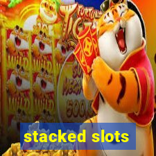 stacked slots