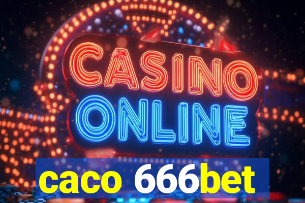 caco 666bet