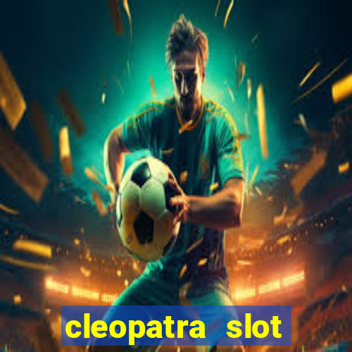 cleopatra slot machine game