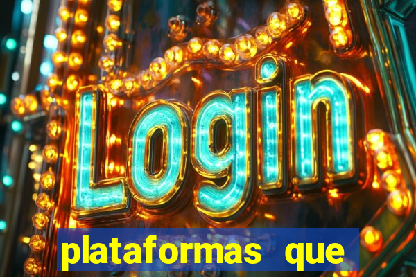 plataformas que estao pagando agora