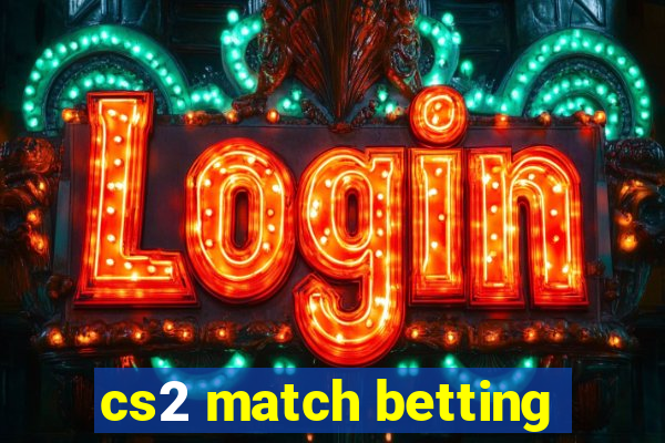 cs2 match betting