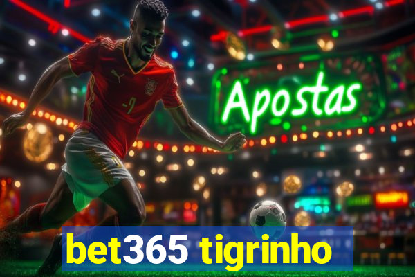 bet365 tigrinho