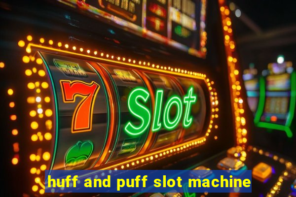 huff and puff slot machine