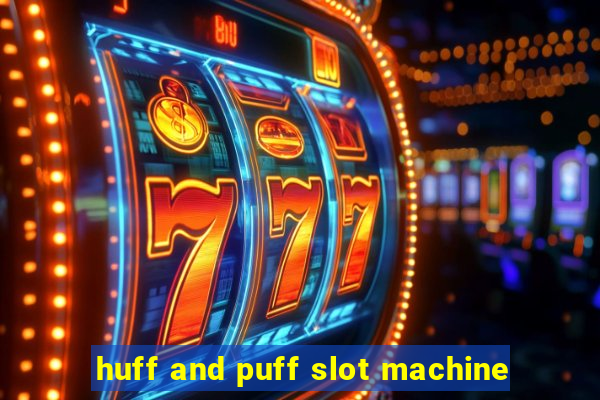 huff and puff slot machine