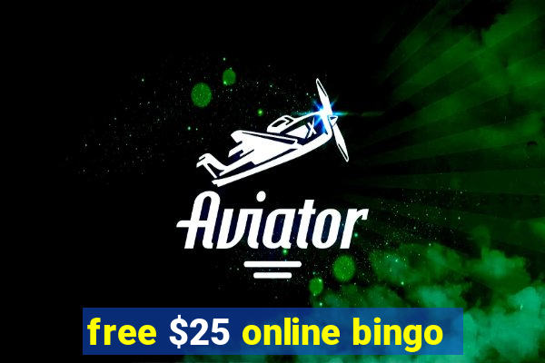 free $25 online bingo