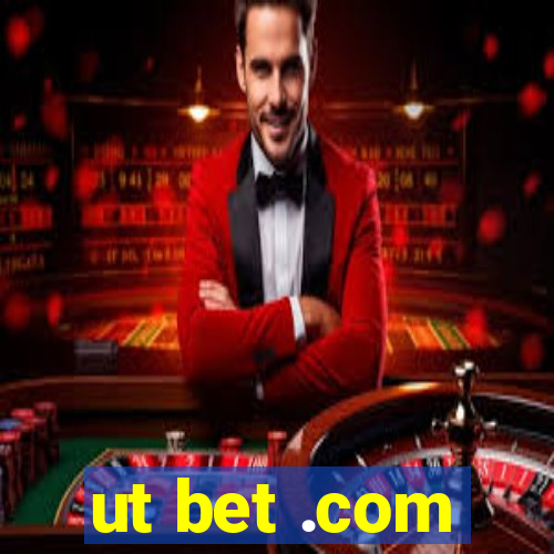 ut bet .com