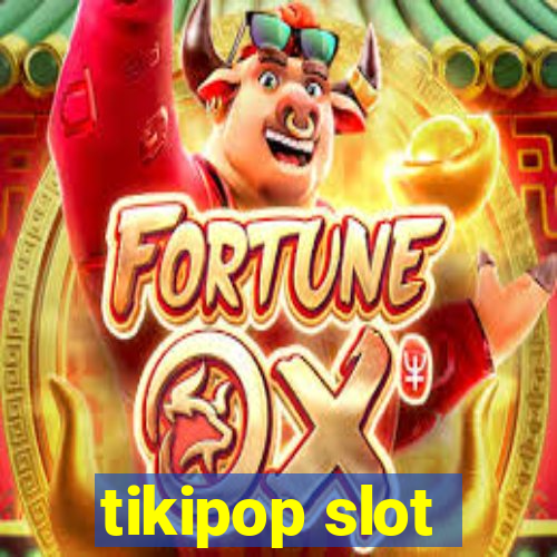 tikipop slot