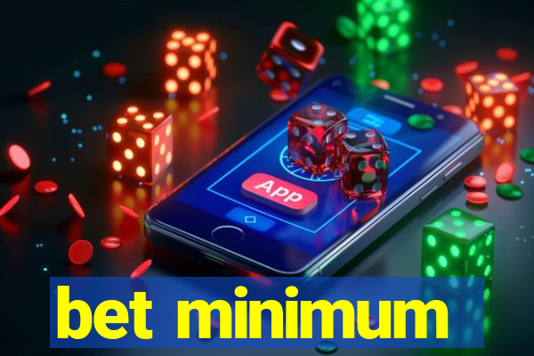 bet minimum