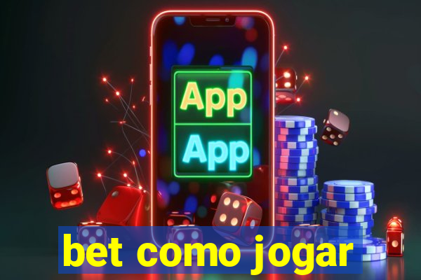 bet como jogar