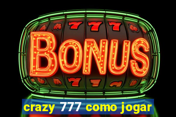 crazy 777 como jogar