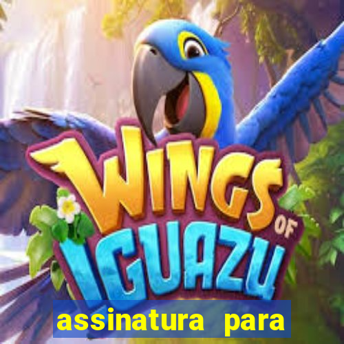 assinatura para assistir jogos