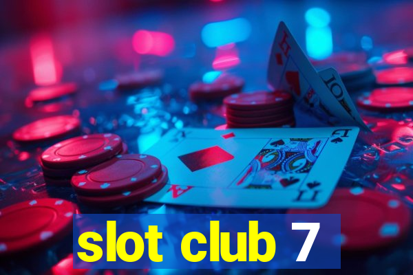 slot club 7