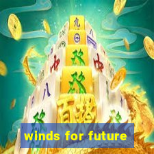 winds for future