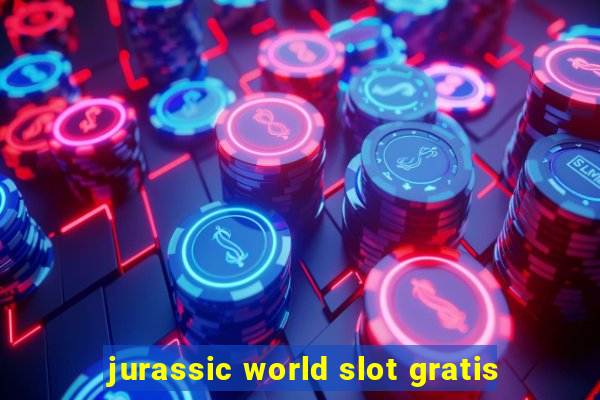 jurassic world slot gratis