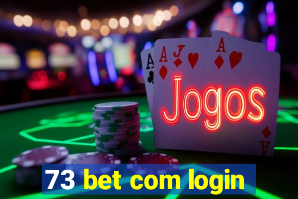 73 bet com login