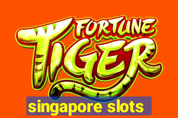 singapore slots