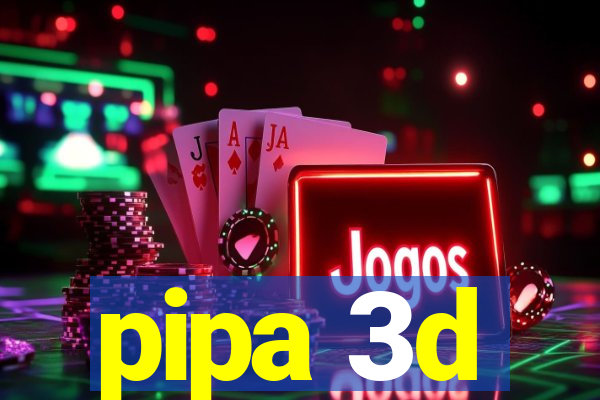 pipa 3d