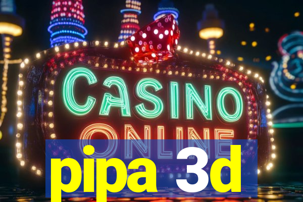 pipa 3d