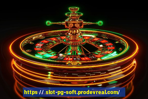 https // slot-pg-soft.prodevreal.com/