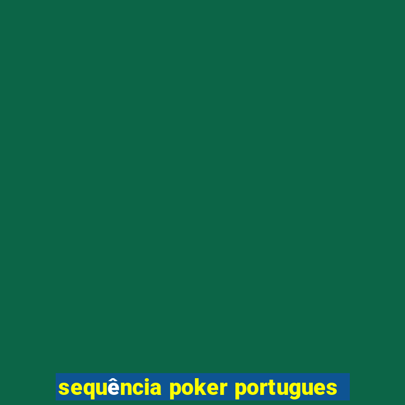 sequência poker portugues