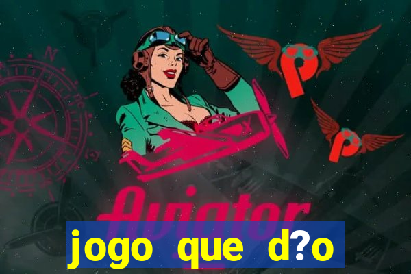 jogo que d?o dinheiro de verdade