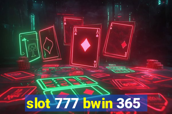 slot 777 bwin 365