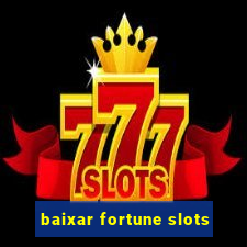 baixar fortune slots