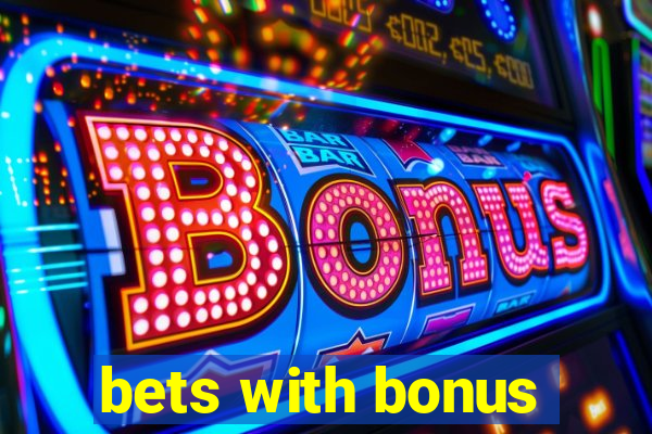 bets with bonus