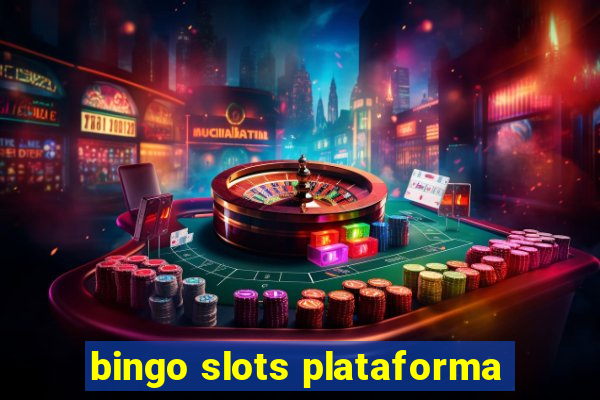 bingo slots plataforma