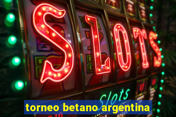 torneo betano argentina