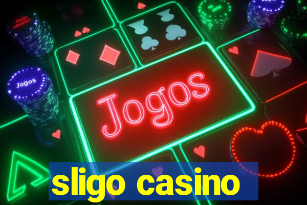 sligo casino