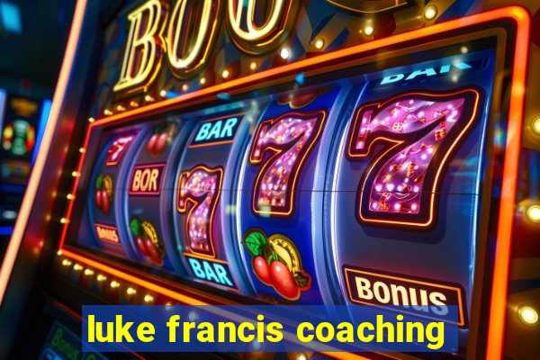 luke francis coaching