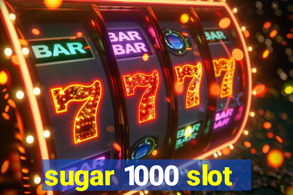 sugar 1000 slot