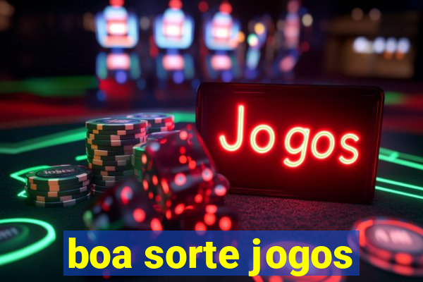 boa sorte jogos