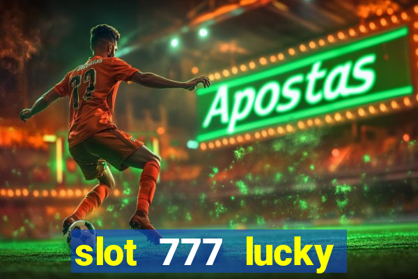 slot 777 lucky spin casino