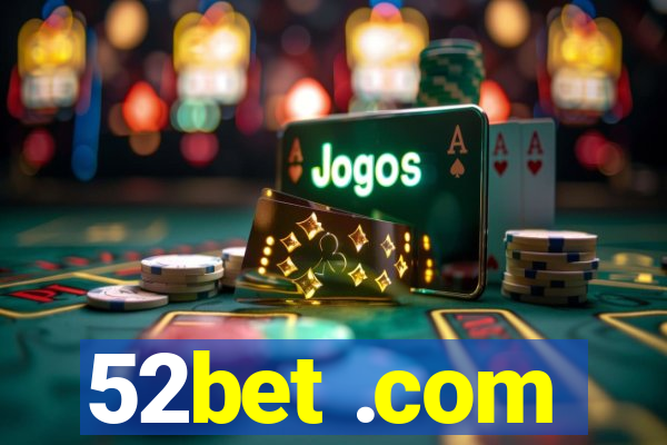 52bet .com