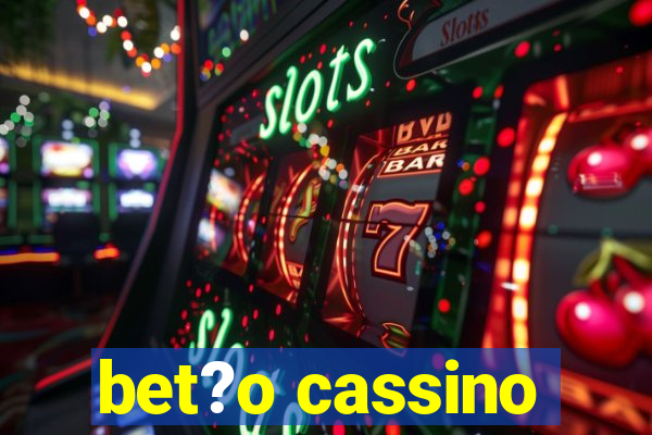 bet?o cassino