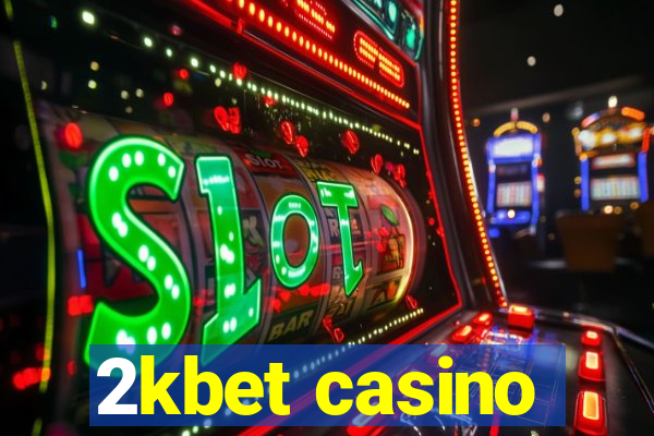 2kbet casino