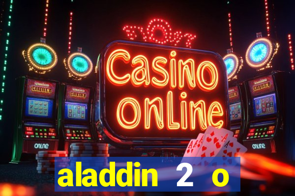 aladdin 2 o retorno de jafar filme completo dublado