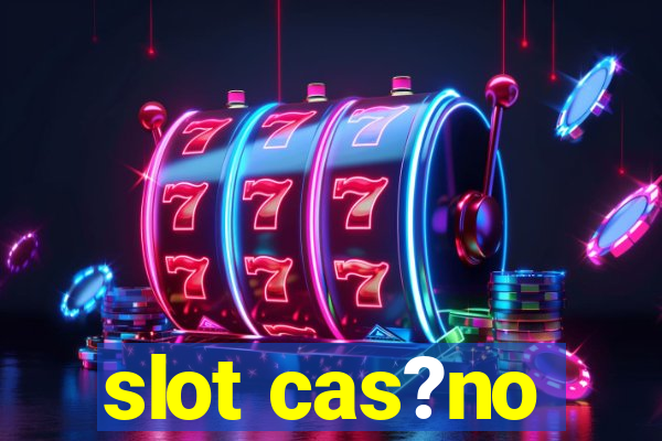 slot cas?no